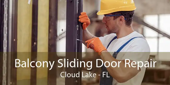 Balcony Sliding Door Repair Cloud Lake - FL