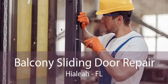 Balcony Sliding Door Repair Hialeah - FL