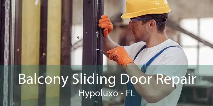 Balcony Sliding Door Repair Hypoluxo - FL