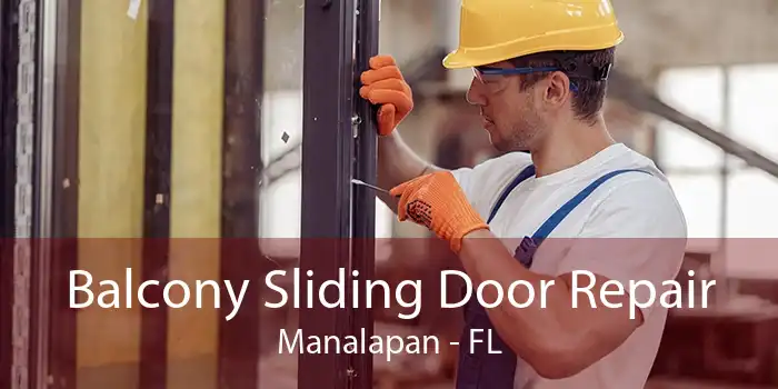 Balcony Sliding Door Repair Manalapan - FL