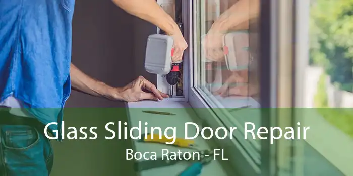 Glass Sliding Door Repair Boca Raton - FL