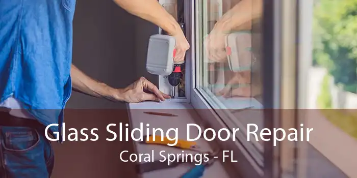 Glass Sliding Door Repair Coral Springs - FL
