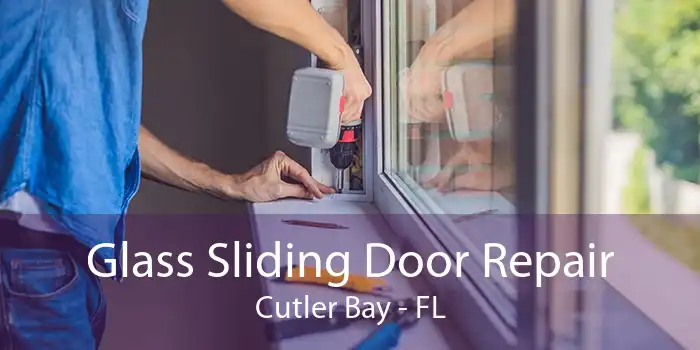 Glass Sliding Door Repair Cutler Bay - FL