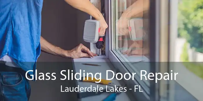 Glass Sliding Door Repair Lauderdale Lakes - FL