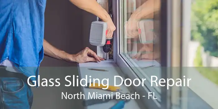 Glass Sliding Door Repair North Miami Beach - FL