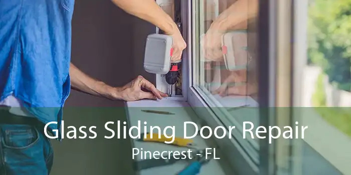 Glass Sliding Door Repair Pinecrest - FL