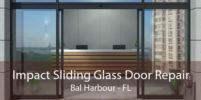 Impact Sliding Glass Door Repair Bal Harbour - FL