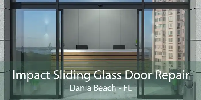 Impact Sliding Glass Door Repair Dania Beach - FL