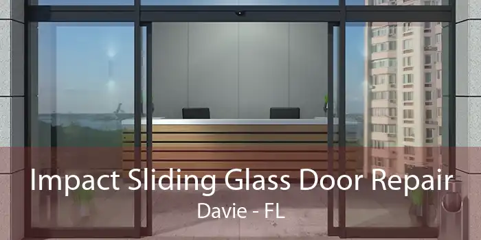 Impact Sliding Glass Door Repair Davie - FL