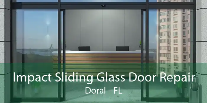 Impact Sliding Glass Door Repair Doral - FL