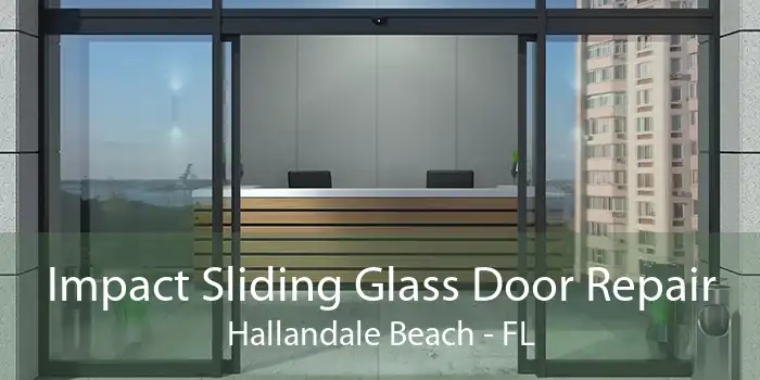 Impact Sliding Glass Door Repair Hallandale Beach - FL