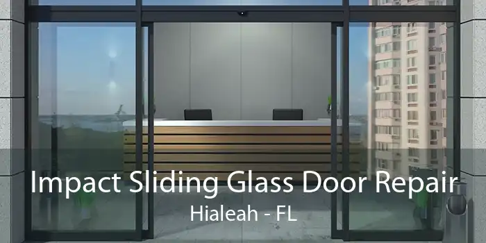 Impact Sliding Glass Door Repair Hialeah - FL