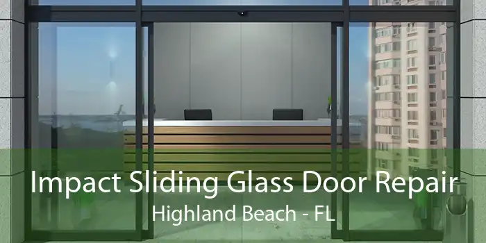 Impact Sliding Glass Door Repair Highland Beach - FL