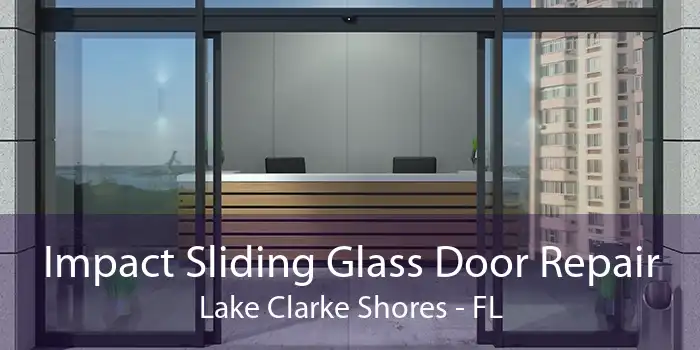 Impact Sliding Glass Door Repair Lake Clarke Shores - FL