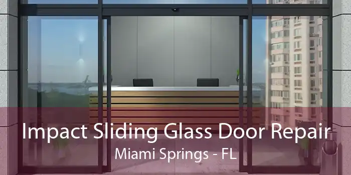 Impact Sliding Glass Door Repair Miami Springs - FL