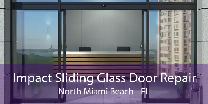 Impact Sliding Glass Door Repair North Miami Beach - FL