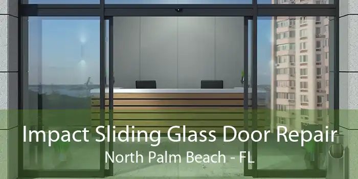Impact Sliding Glass Door Repair North Palm Beach - FL