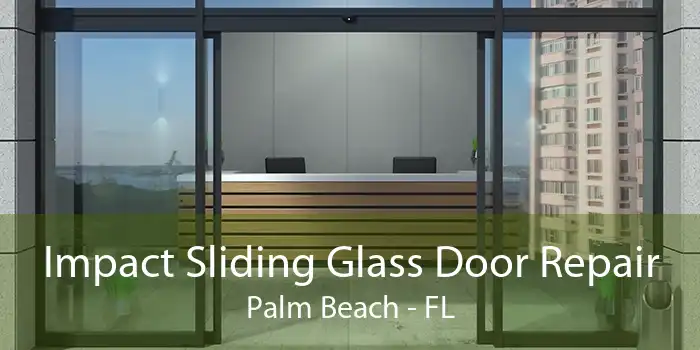 Impact Sliding Glass Door Repair Palm Beach - FL