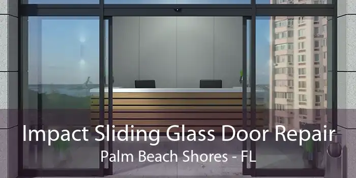 Impact Sliding Glass Door Repair Palm Beach Shores - FL