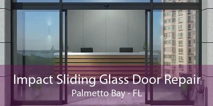 Impact Sliding Glass Door Repair Palmetto Bay - FL