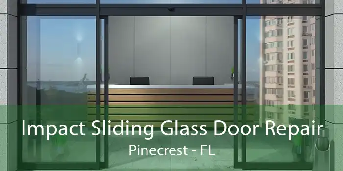 Impact Sliding Glass Door Repair Pinecrest - FL