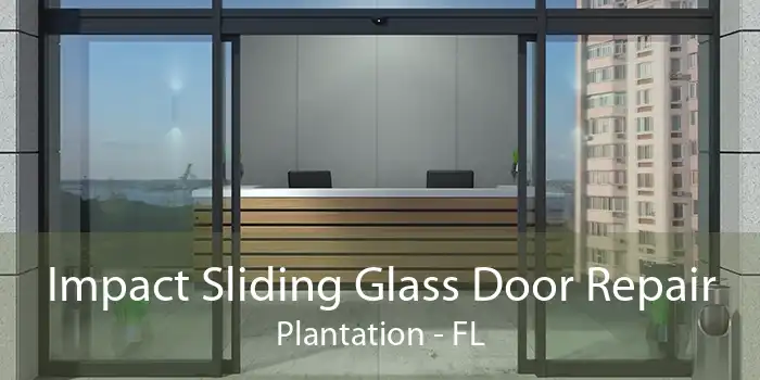 Impact Sliding Glass Door Repair Plantation - FL