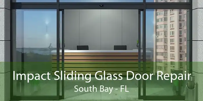 Impact Sliding Glass Door Repair South Bay - FL