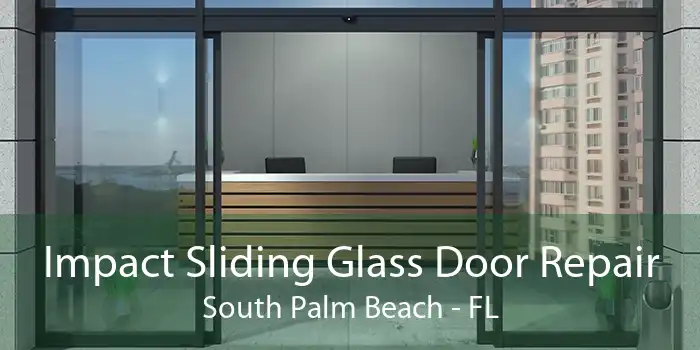 Impact Sliding Glass Door Repair South Palm Beach - FL