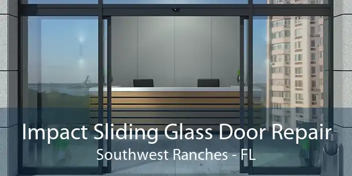 Impact Sliding Glass Door Repair Southwest Ranches - FL