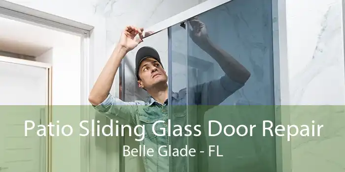 Patio Sliding Glass Door Repair Belle Glade - FL