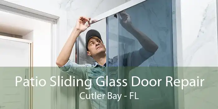 Patio Sliding Glass Door Repair Cutler Bay - FL