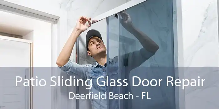 Patio Sliding Glass Door Repair Deerfield Beach - FL