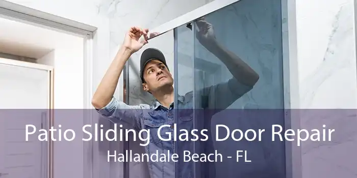 Patio Sliding Glass Door Repair Hallandale Beach - FL