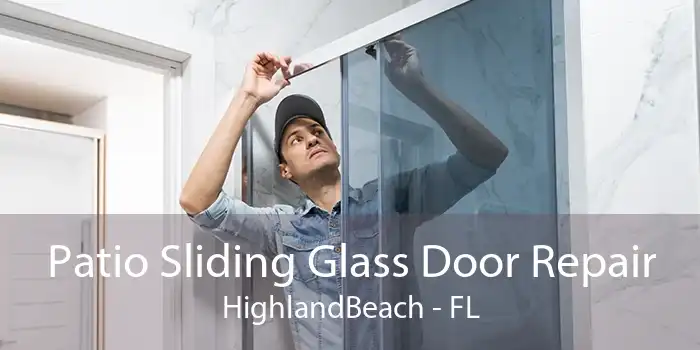 Patio Sliding Glass Door Repair HighlandBeach - FL
