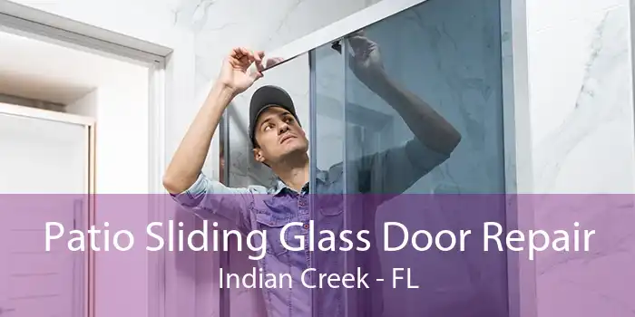 Patio Sliding Glass Door Repair Indian Creek - FL