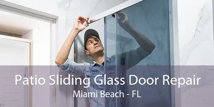 Patio Sliding Glass Door Repair Miami Beach - FL