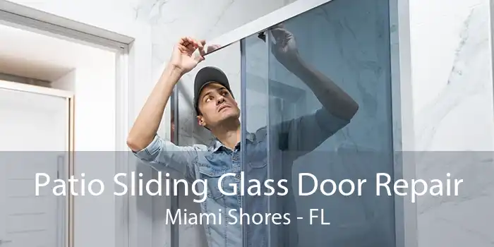 Patio Sliding Glass Door Repair Miami Shores - FL