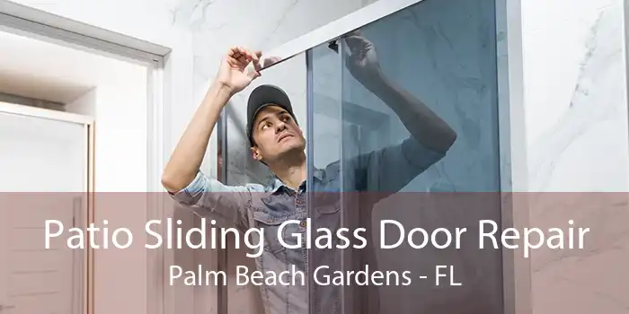 Patio Sliding Glass Door Repair Palm Beach Gardens - FL