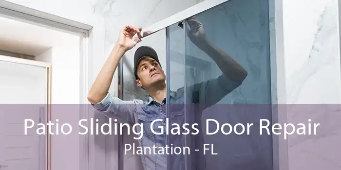 Patio Sliding Glass Door Repair Plantation - FL