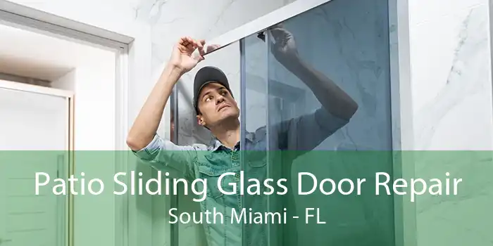 Patio Sliding Glass Door Repair South Miami - FL