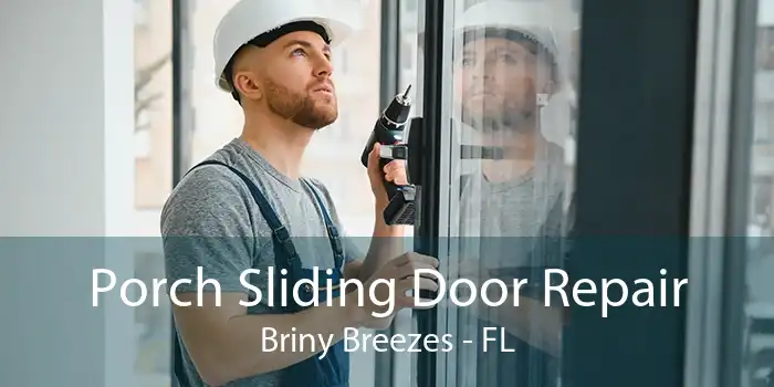 Porch Sliding Door Repair Briny Breezes - FL