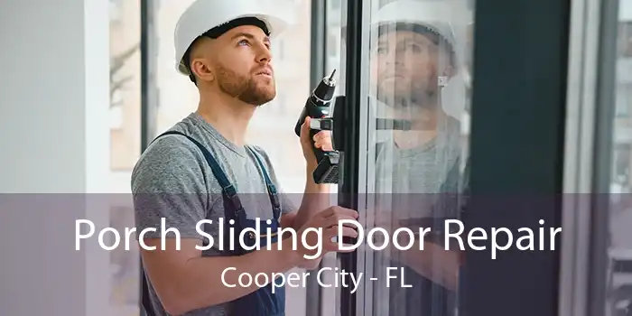 Porch Sliding Door Repair Cooper City - FL