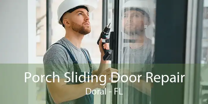 Porch Sliding Door Repair Doral - FL