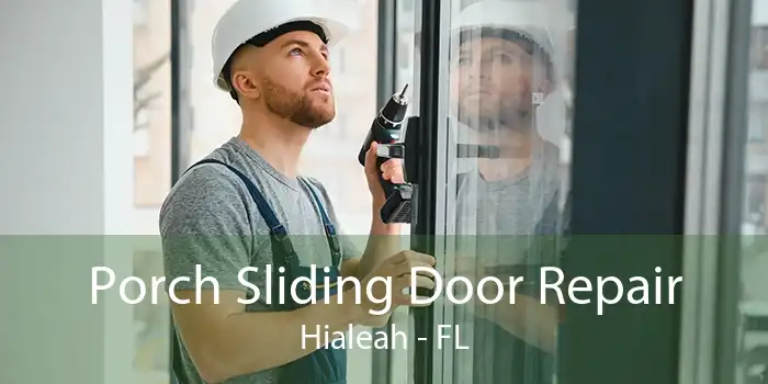 Porch Sliding Door Repair Hialeah - FL