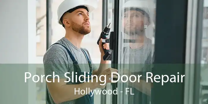 Porch Sliding Door Repair Hollywood - FL