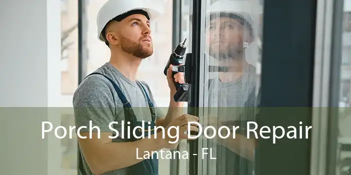 Porch Sliding Door Repair Lantana - FL