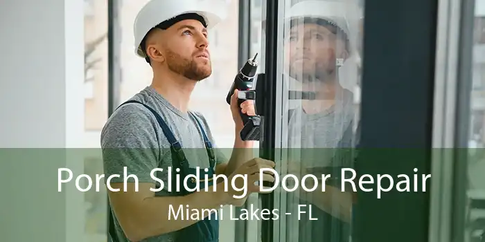 Porch Sliding Door Repair Miami Lakes - FL