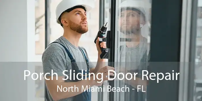 Porch Sliding Door Repair North Miami Beach - FL
