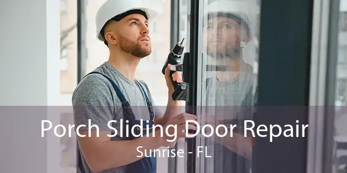 Porch Sliding Door Repair Sunrise - FL
