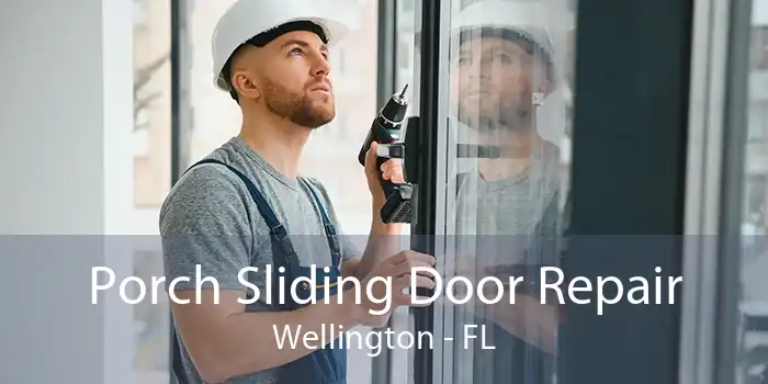 Porch Sliding Door Repair Wellington - FL